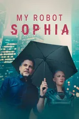 Sophia - Người Máy Của Tôi